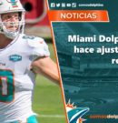 Miami Dolphins hace ajustes al roster